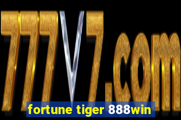 fortune tiger 888win